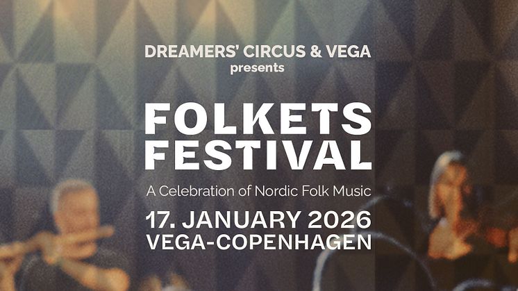 Folkets Festival 2026 fejrer folkemusikken på VEGA:  Her er de første navne