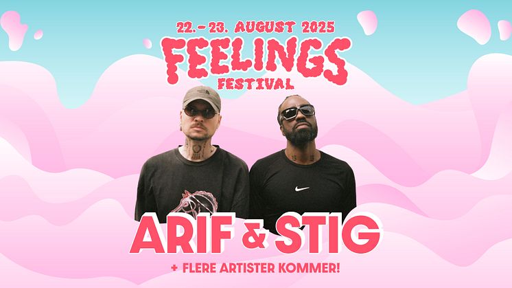 ARIF & STIG ER KLAR FOR FEELINGS FESTIVAL 2025!