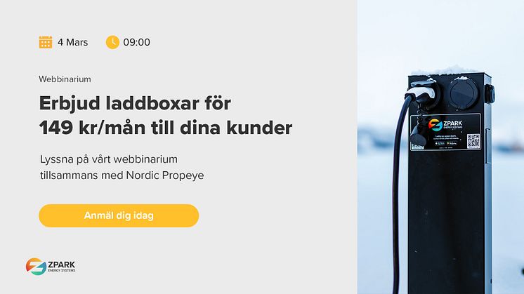 Inbjudan till webbinarium: Erbjud laddboxar för 149 kr/mån till era kunder med Zpark och Nordic Propeye.