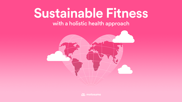Sustainable fitness  with a  holistic health approach: How Motosumo supports the UN Sustainable Development Goal #3