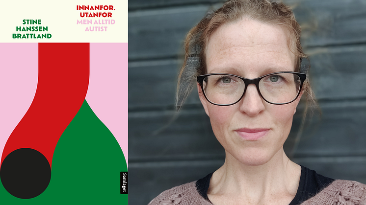 Stine Hanssen Brattland aktuell med sterk og personleg bok om å leve med autisme; "Innanfor.Utanfor. Men alltid autist".