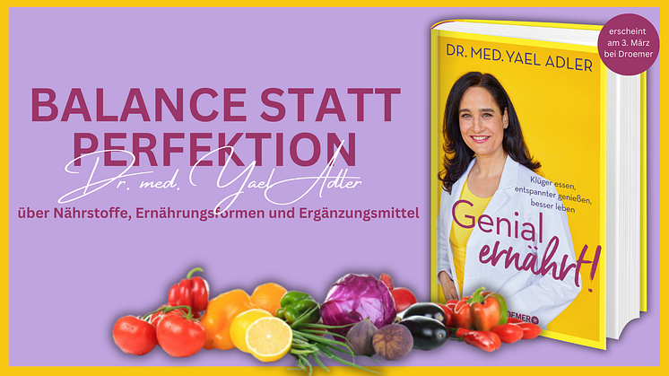 7. März 2025: Tag der gesunden Ernährung: Dr. med. Yael Adler: Wie du gesund isst, ohne dich zu stressen