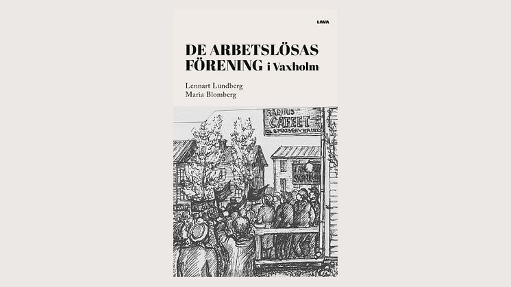 Arbetarkamp och social rättvisa i fokus i boken "De arbetslösas förening i Vaxholm" 