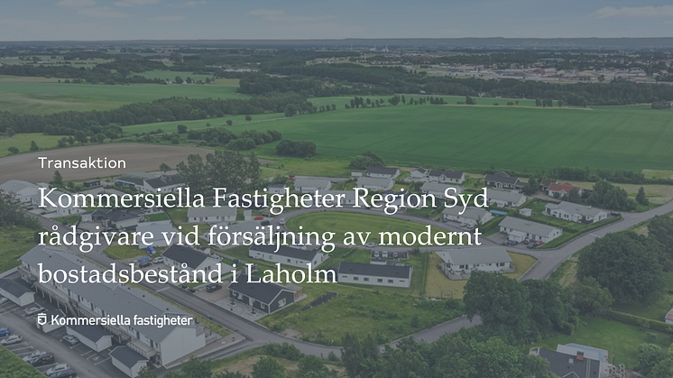 Kommersiella Fastigheter Region Syd rådgivare vid försäljning av modernt bostadsbestånd i Laholm