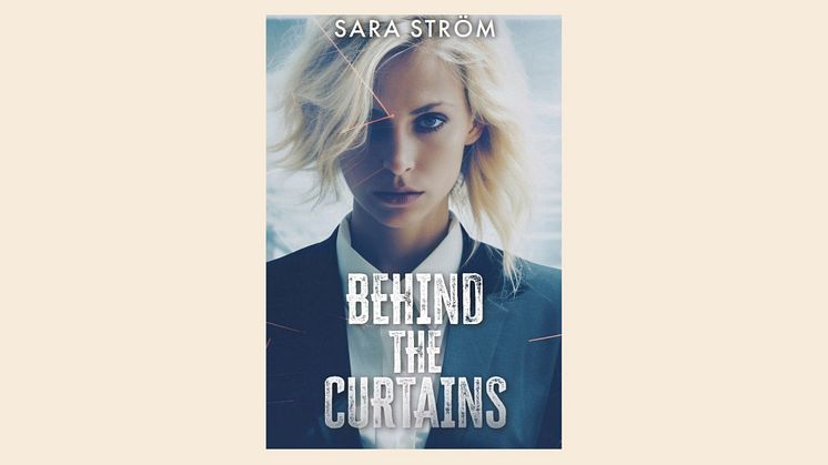 Mod, lögner och maktspel: Sara Ström debuterar på engelska med "Behind the Curtains"