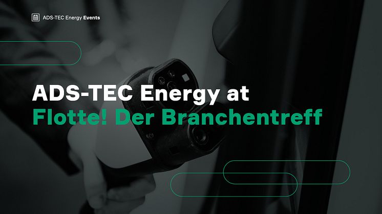 ADS-TEC Energy at Flotte! Der Branchentreff