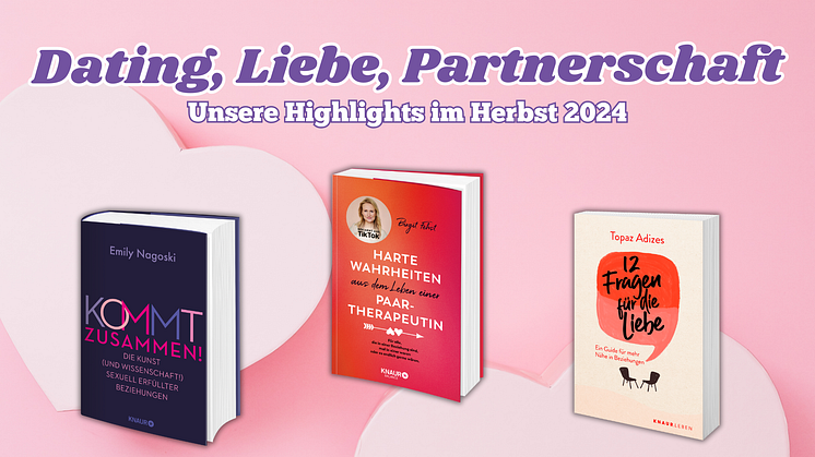 Dating, Liebe, Partnerschaft: Unsere Sachbuch-Highlights für langfristiges Beziehungsglück