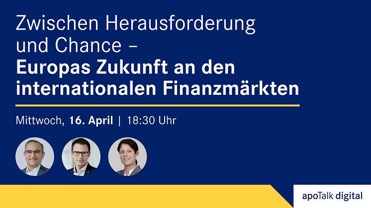 apoTalk digital Vermögen: Europas Zukunft an den internationalen Finanzmärkten