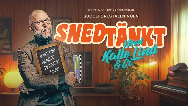 Succéföreställningen ”Snedtänkt med Kalle Lind & Co” är tillbaka! Gästspel på Dramaten i Stockholm och ny Sverigeturné i höst!
