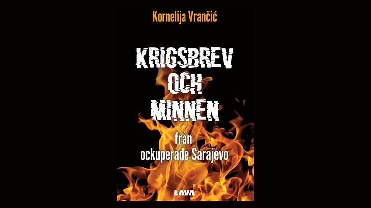 "Krigsbrev och minnen från ockuperade Sarajevo" av Kornelija Vrančić - en smärtsam berättelse om krigets verklighet
