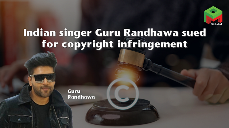 Indian singer Guru Randhawa sued for copyright infringement