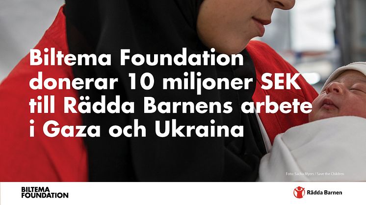 Biltema Foundation donerar 10 miljoner SEK till Rädda Barnens arbete i Gaza och Ukraina