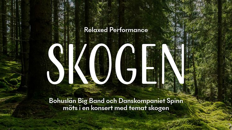 Danskompaniet Spinn och Bohuslän Big Band möts i en konsert med temat Skogen.