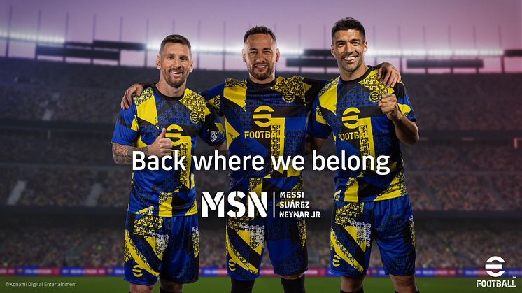 "We are proud to announce Luis Suarez as our newest eFootball ambassador and the reunion of the famous 'MSN' 🌟"