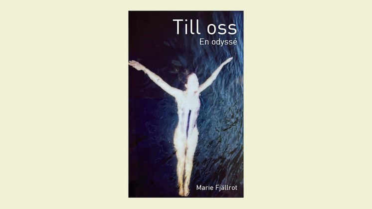 "Till oss - en odyssé": en tankeväckande berättelse av Marie Fjällrot
