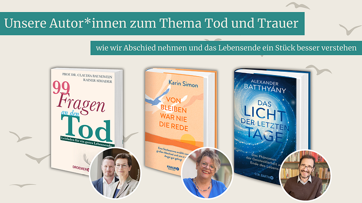 Sensible Annäherungen an das Lebensende: Unsere Experten zum Thema Sterben, Tod und Trauer