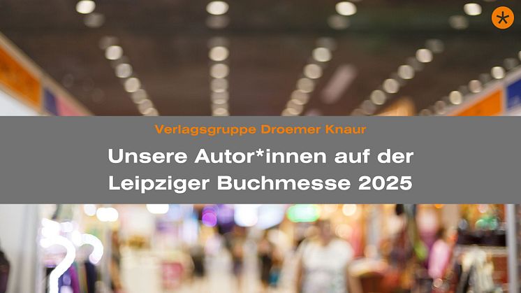 Leipziger Buchmesse 2025: Unsere Autorinnen und Autoren im Überblick und Interviewmöglichkeiten