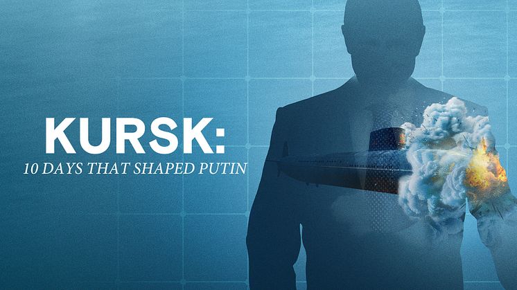 KURSK: 10 DAYS THAT SHAPED PUTIN ON THE HISTORY CHANNEL