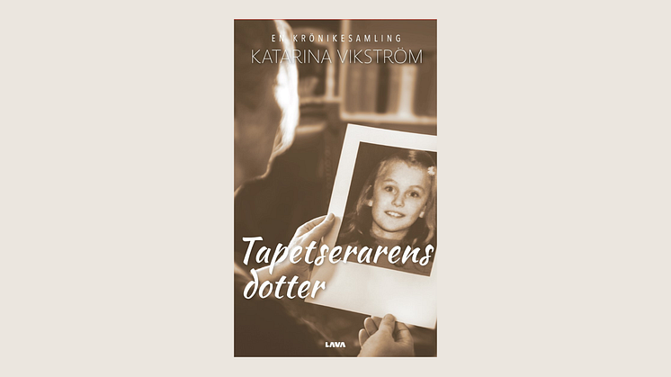Krönikesamlingen "Tapetserarens dotter" av Katarina Vikström släpps den 31 januari