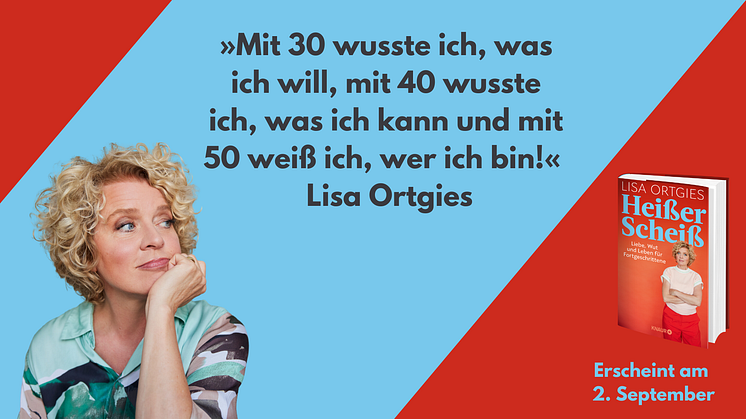 »Wir sind noch nicht quitt!«  Lisa Ortgies über Schönheitsideale, Altersdiskriminierung, Wut, Beziehungen und die verheißungsvollen Jahre ab 50