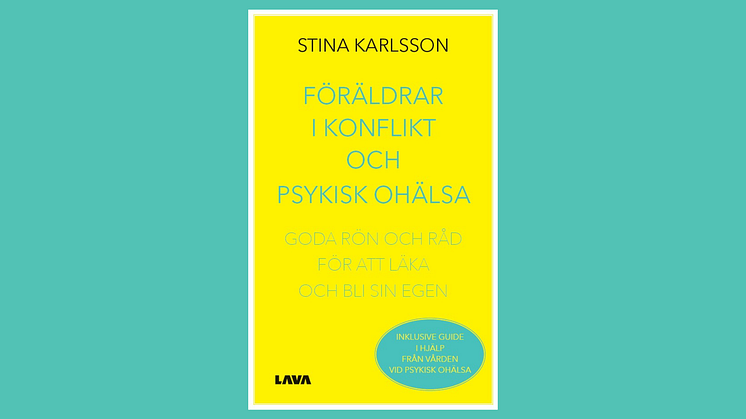 Stina Karlsson delar sin erfarenhet i "Föräldrar i konflikt och psykisk ohälsa" – en guide för ungdomar i svåra familjesituationer