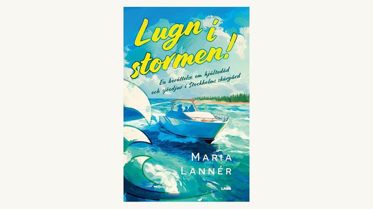 Maria Lannérs "Lugn i stormen!" – en humoristisk och inspirerande feelgood i Stockholms skärgård