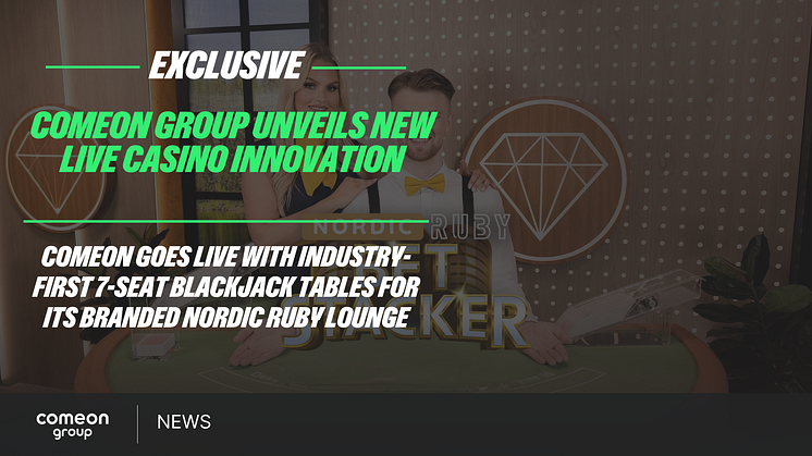 Comeon live with industry-first 7-seat Blackjack tables for its branded Nordic Ruby Lounge