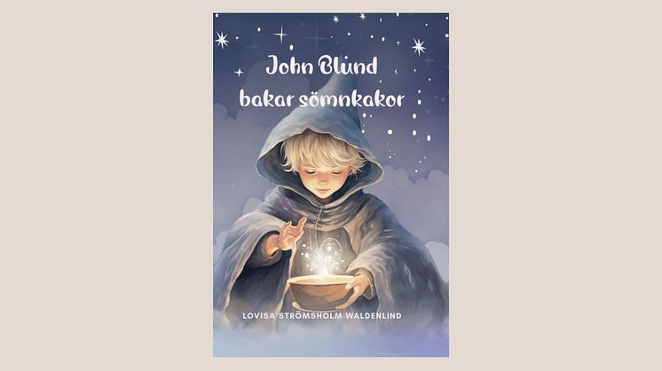 "John Blund bakar sömnkakor" av Lovisa Strömsholm – En sagolik väg till god natts sömn