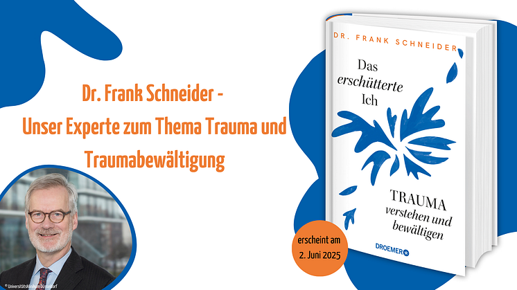 Trauma verstehen und bewältigen - Expertenwissen vom Psychiater, Psychologen und Psychotherapeuten Dr. Frank Schneider