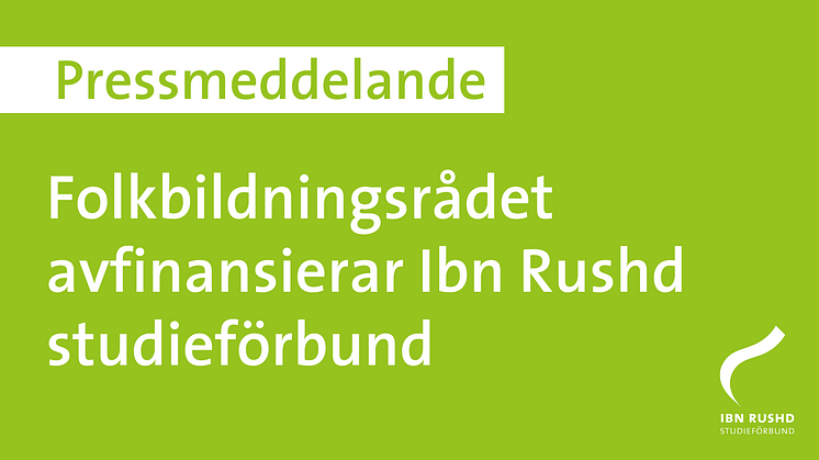 Folkbildningsrådet avfinansierar Ibn Rushd Studieförbund 