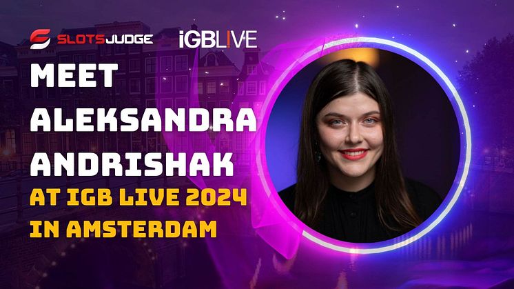 Slotsjudge to Attend IGB LIVE 2024 in Amsterdam