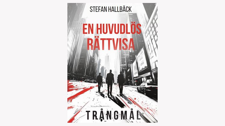 Ny spänningsroman från Stefan Hallbäck om makt och moral