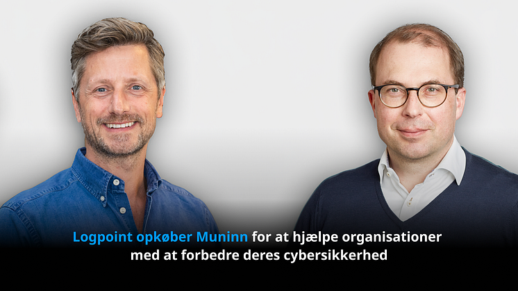 Logpoint opkøber Muninn for at hjælpe organisationer med at forbedre deres cybersikkerhed