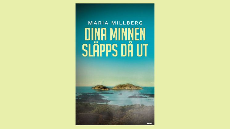 En ö fylld av hemligheter – Maria Millberg släpper romanen "Dina minnen släpps då ut"