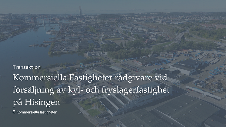 Kommersiella Fastigheter rådgivare vid försäljning av kyl- och fryslagerfastighet på Hisingen