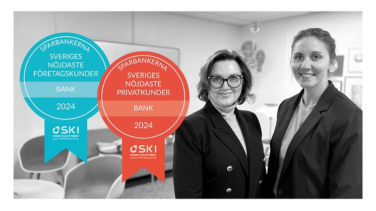 Sparbankerna toppar listan med nöjdaste kunder, både hos privat- och företagskunderna, i årets SKI Bank som visar nöjdare kunder överlag. Anneli Sjömark, vd och Anna Boström, marknadschef är glada över resultatet.