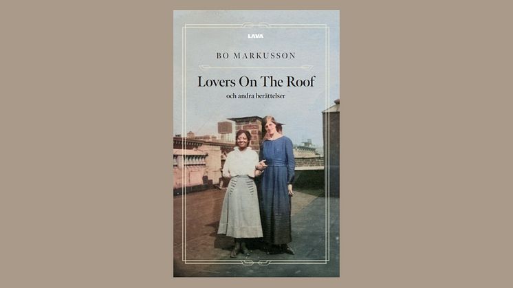 Bo Markussons ”Lovers On The Roof och andra berättelser” släpps den 22 maj