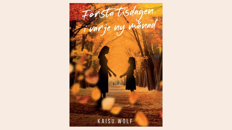 När det förflutna knackar på – ny roman av Kaisu Wolf