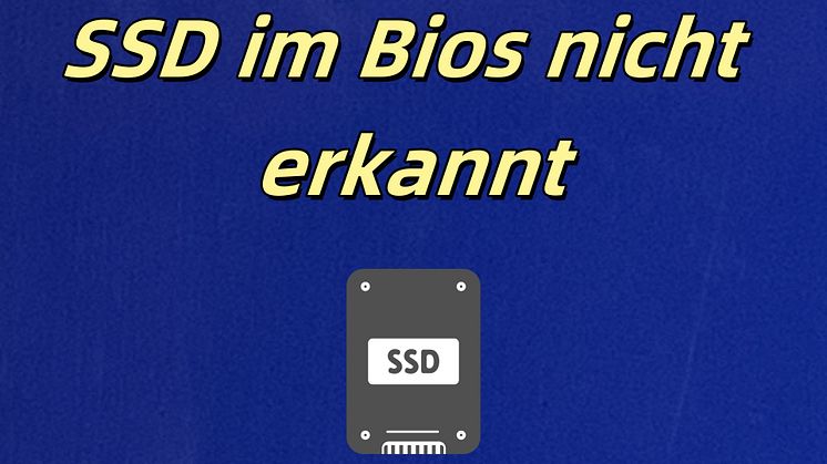 Warum wird meine SSD im BIOS nicht erkannt und wie behebt man das Problem?