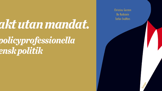 Seminarium: Makt utan mandat. De policyprofessionella i svensk politik
