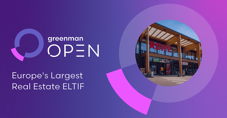 Greenman OPEN Becomes Europe’s Largest Real Estate ELTIF