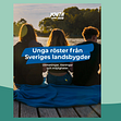 Tusentals unga röster från Sveriges landsbygder sammanfattas i ny rapport från Youth 2030 Movement.