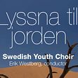 Release för "Lyssna till jorden" -ny musik med Sveriges Ungdomskör