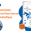 Trauma verstehen und bewältigen - Expertenwissen vom Psychiater, Psychologen und Psychotherapeuten Dr. Frank Schneider