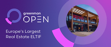 Greenman OPEN Becomes Europe’s Largest Real Estate ELTIF