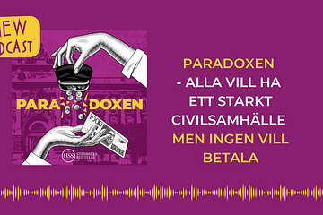 Ny podd från Stenbecks Stiftelse: Paradoxen - Alla vill ha ett starkt civilsamhälle men ingen vill betala. 