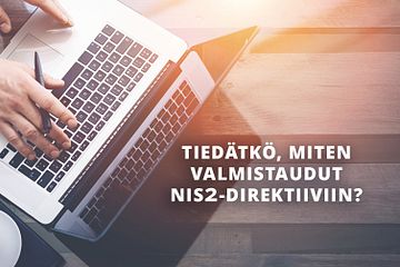 Varmista valmiutesi NIS2-direktiiviin ennen lokakuuta! Tiedäthän mitä ottaa huomioon?