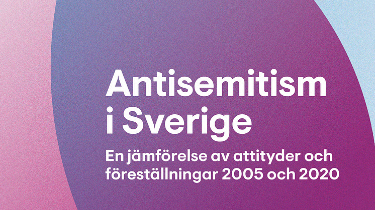 Forum för levande historia presenterar en ny rapport om antisemitiska föreställningar och attityder i Sverige över tid. 