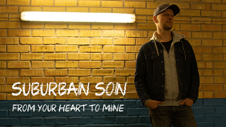 NY SINGEL. Suburban Son släpper debutsingeln “From Your Heart To Mine”