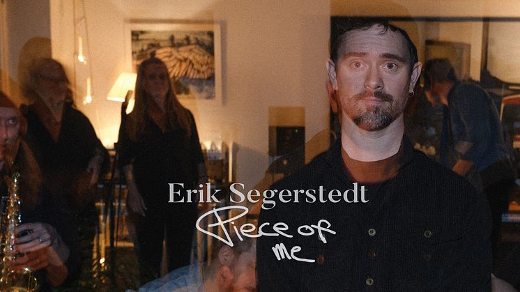 NY SINGEL. Erik Segerstedt släpper vackra "Piece Of Me", hämtad från kommande EP:n